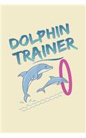 Dolphin trainer: Notebook for Dolphin Lovers-College Ruled Lined Blank 6x9 inch 110 page-Daily Journal for Girls Diary for Women Perfect gift for Dolphin trainer