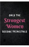 Only The Strongest Women Become Principals