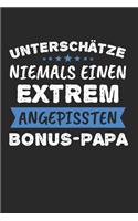 Unterschätze Niemals Einen Extrem Angepissten Bonus-Papa: Bonus Papa & Stiefvater Notizbuch 6'x9' Kalender Geschenk für Stiefpapa & Bonuspapa