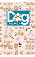 Dog Vaccination Record Book: (Dog Vaccination Records Book)