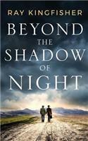 Beyond the Shadow of Night