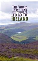 The Voices in My Head Keep Telling Me to Go to Ireland