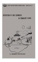 Deposition of Fine Sediments in Turbulent Flows