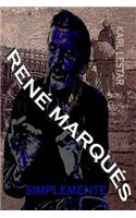 Simplemente Rene Marques.