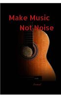Make Music Not Noise Journal: Guitar Notebook