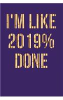 I'm Like 2019% Done: Dark Purple, Bamboo Theme Design, Blank College Ruled Line Paper Journal Notebook for Class of 2019 Seniors and Their Families. (SEN19R Girl Senior 