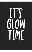 It's Glow Time