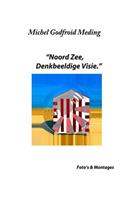 Noord Zee, Denkbeeldige Visie.