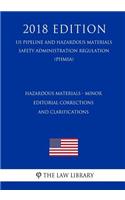 Hazardous Materials - Minor Editorial Corrections and Clarifications (US Pipeline and Hazardous Materials Safety Administration Regulation) (PHMSA) (2018 Edition)