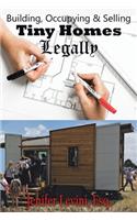 Building, Occupying and Selling Tiny Homes Legally