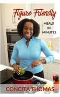 Figure Friendly Meals in Minutes