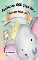 Peekaboo! GOD Sees You!: Based on Psalm 139