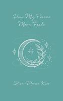 How My Pisces Moon Feels