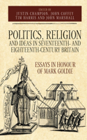 Politics, Religion and Ideas in Seventeenth- And Eighteenth-Century Britain