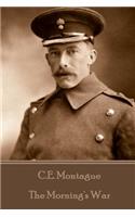 C.E. Montague - The Morning's War