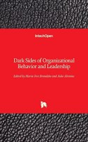 Dark Sides of Organizational Behavior and Leadership