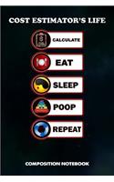 Cost Estimator's Life Calculate Eat Sleep Poop Repeat