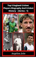 Top 5 England Cricket Players Biography and Cricket History - (Series 1): Ian Botham, Jack Hobbs, Barnes, Pietersen, Anderson