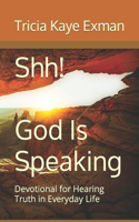 Shh! God Is Speaking