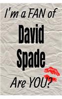 I'm a Fan of David Spade Are You? Creative Writing Lined Journal: Promoting Fandom and Creativity Through Journaling...One Day at a Time