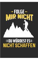 Folge Mir Nicht Du Würdest Es Nicht Schaffen