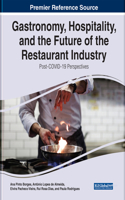 Gastronomy, Hospitality, and the Future of the Restaurant Industry: Post-COVID-19 Perspectives