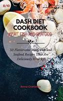 Dash Diet Cookbook Meat, Fish and Seafood: 50 Flavorsome Meat, Fish and Seafood Recipes That Are Deliciously Healthy!(8 Dash Diet Cookbook - Meat, Fish and Seafood)