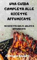 Una Guida Completa Alle Ricette Affumicate