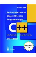 Introduction to Object-Oriented Programming in C++: With Applications in Computer Graphics