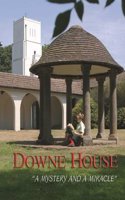 Downe House- A Mystery and a Miracle