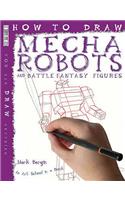 How To Draw Mecha Robots: (How to Draw)