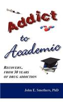 Addict to Academic: Recovery From 30 Years of Drug Addiction(English)