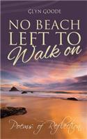 No Beach Left to Walk On: Poems of Reflection