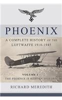 Phoenix: A Complete History of the Luftwaffe 1918-1945