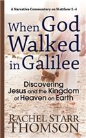 When God Walked in Galilee