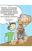Visual Thinking Strategies for Individuals with Autism Spectrum Disorders