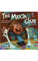 Too Much Glue