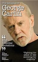 Delaplaine George Carlin - His Essential Quotations