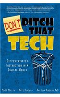 Don't Ditch That Tech