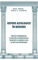 Repere Axiologice in Mediere: Principii Fundamentale Si Abilitati Ale Mediatorului in Raport Cu Cerintele Legii