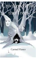 Crooked Grow the Trees