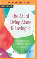 Art of Living Alone & Loving It