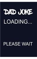 Dad Joke Loading Please Wait