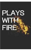 Plays with Fire