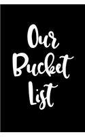 Our Bucket List