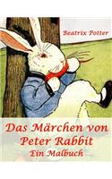 Das MÃ¤rchen Von Peter Rabbit: Ein Malbuch: Ein Malbuch