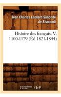 Histoire Des Français. V. 1100-1179 (Éd.1821-1844)