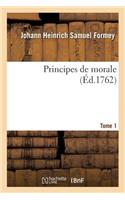 Principes de Morale. Tome 1