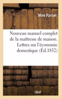 Nouveau Manuel Complet de la Maîtresse de Maison. Lettres Sur l'Économie Domestique