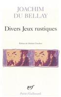 Divers Jeux Rustiques: (A32850 Poesie/Gallimard)